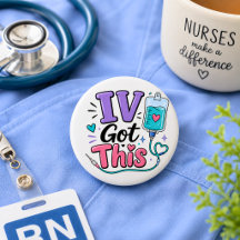 Funny Nurse IV Got This Button