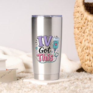 Funny Nurse IV Got This Button Insulated Tumbler
