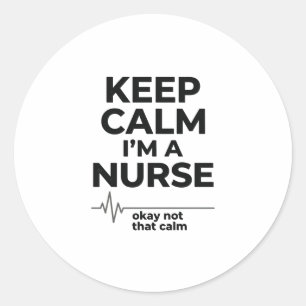 Funny Nurse Keep Calm Vintage Engraving Shirt Desi Classic Round Sticker