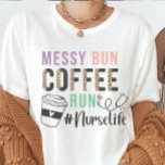 Funny Nurse Life Shirt, Nurse Appreciation T-Shirt<br><div class="desc">Looking for a shirt that shows your support for nurses? Look no further than the Nurse Life Messy Bun Coffee Run Shirt! The shirt is made from high quality fabric and is perfect for showing your love for nurses and their work. It's also a great gift for any nurse in...</div>