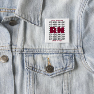 Funny Nurse Loves-Alert, Orientated, Ambulatory 15 Cm Square Badge