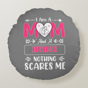 Funny Nurse Mum, Nurse Mum funny quotes Round Cushion