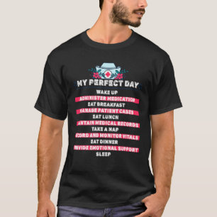 Funny Nurse My Perfect Day Daily Routine Tasks T-Shirt