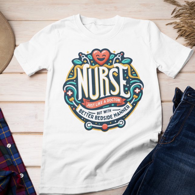 Funny Nurse, Nurse Gift T-Shirt (Creator Uploaded)