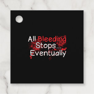 Funny Nurse Paramedic Bleeding Stops Quote Favour Tags