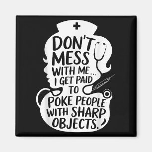 Funny Nurse Poke People With Sharp Objects Quote  Magnet