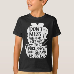 Funny Nurse Poke People With Sharp Objects Quote T-Shirt