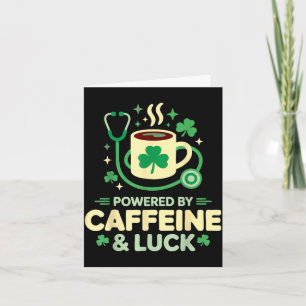 Funny nurse powered by caffeine luck st patricks card