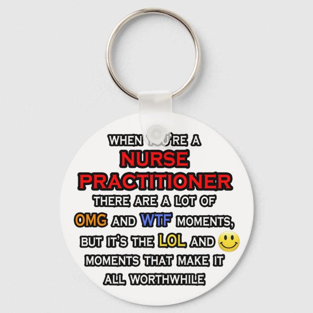 Funny Nurse Practitioner ... OMG WTF LOL Key Ring (Front)
