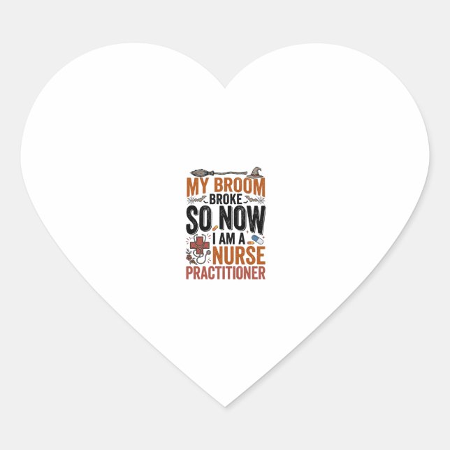 Funny Nurse Practitioner Witch Halloween Design_1 Heart Sticker (Front)