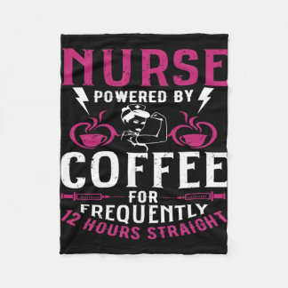 Funny Nurse quote Nurse Powered By Coffee For Freq Fleece Blanket