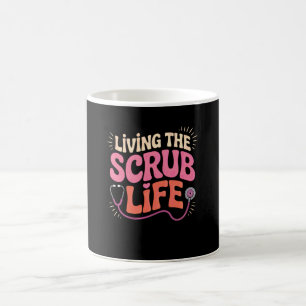 Funny Nurse Saying Living The Scrub Life Humour Wo Coffee Mug
