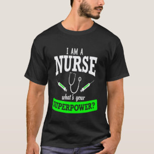 Funny Nurse Superpower Gift Design for Nurses Gree T-Shirt