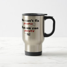 Funny Nurse Travel Mug Can't Fix Stupid