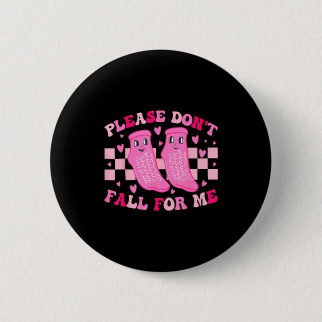 Funny Nurse Valentine Please Don't Fall For Me Rn  6 Cm Round Badge (Front)