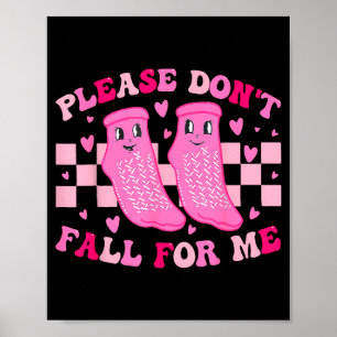 Funny Nurse Valentine Please Don't Fall For Me Rn  Poster
