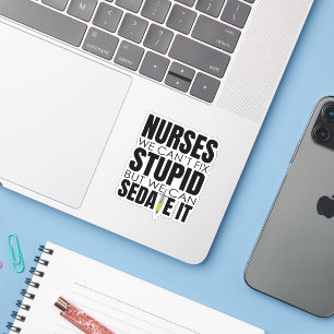 Funny Nurse We Can't Fit Stupid