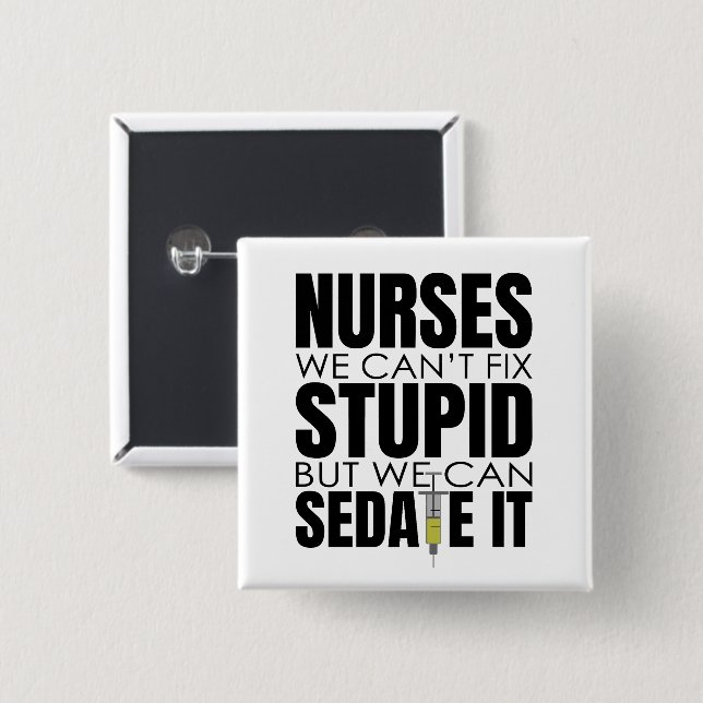 Funny Nurse We Can't Fit Stupid 15 Cm Square Badge (Front & Back)