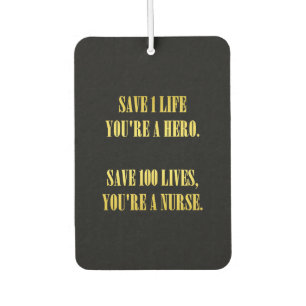 Funny Nurses Save Lives Joke Car Air Freshener
