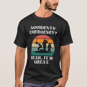 Funny Nursing Gifts Accident And Emergency Nurse T-Shirt