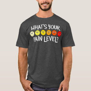 Funny Nursing Pain Scale Chart Whats Your Pain T-Shirt