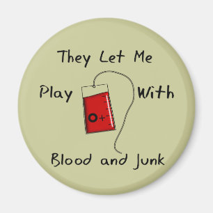 Funny Nursing Student Gifts "Blood and Junk" Magnet