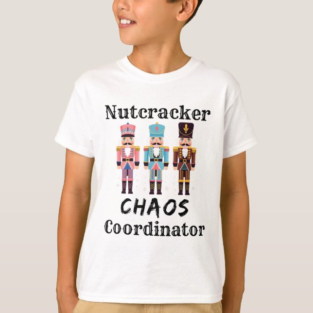 Funny Nutcracker Chaos Coordinator Dance Mom Bylle T-Shirt (Front)