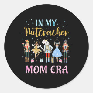 Funny Nutcracker Christmas Quote In My Nutcracker  Classic Round Sticker