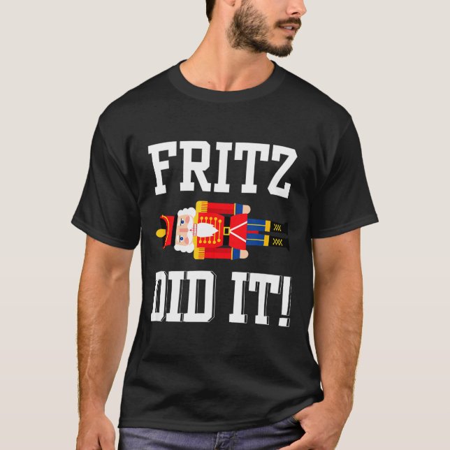 Funny Nutcracker Fritz Did It Clara Christmas Ball T-Shirt (Front)