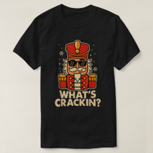 Funny Nutcracker What’s Crackin’ Art T-Shirt