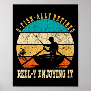 Funny O-fish-ally Retired Reel-y Enjoying It Vinta Poster
