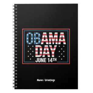 Funny Obama Day Tribute June 14 Still Missed Notebook