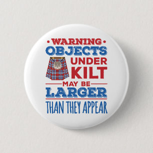 Funny Objects Under Kilt May Be Larger Scottish  6 Cm Round Badge
