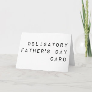 Funny Obligatory Father's Day Card