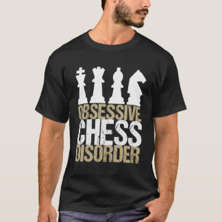 Funny Obsessive Chess Disorder T-Shirt