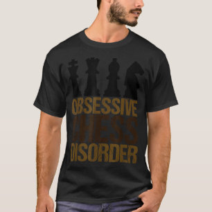Funny Obsessive Chess Disorder T-Shirt