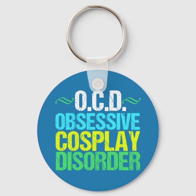 Funny Obsessive Cosplay Disorder Key Ring (Front)
