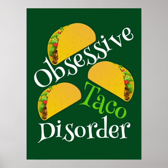 Funny Obsessive Taco Disorder Mexican Restaurant Poster (Front)