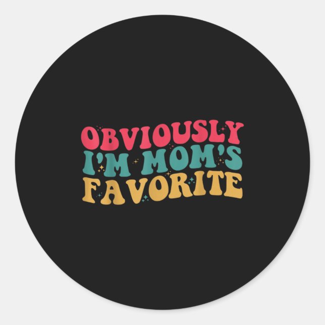 Funny Obviously I'm Mom's Favorite  Classic Round Sticker (Front)