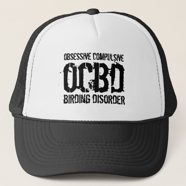Funny OCBD (Obsessive Compulsive Birding Disorder) Trucker Hat (Front)