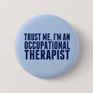 Funny Occupational Therapist 6 Cm Round Badge