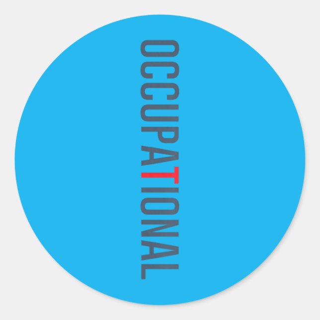 Funny Occupational Therapy Occupational Therast Ot Classic Round Sticker (Front)
