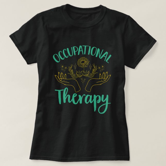 Funny Occupational Therapy OT T-Shirt (Design Front)