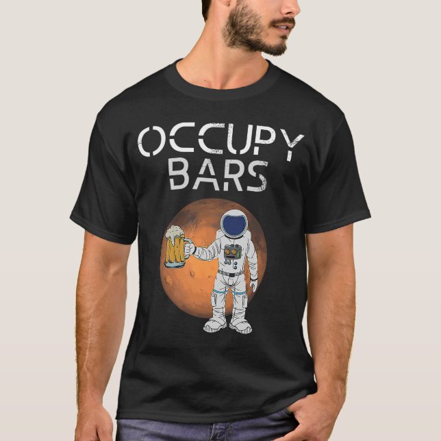 Funny Occupy Bars Space Race and Drinking Mission T-Shirt (Front)