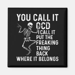 Funny Ocd Quote Put It Back Where It Belongs  Magnet
