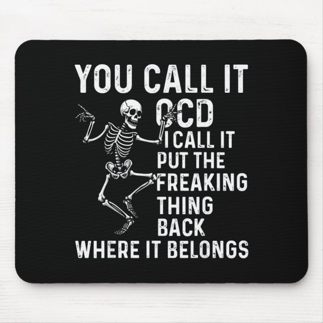 Funny Ocd Quote Put It Back Where It Belongs  Mouse Pad (Front)