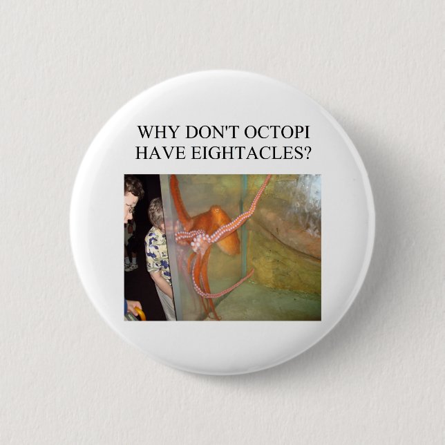 funny octopus joke 6 cm round badge (Front)