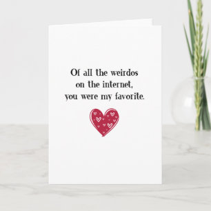 Funny, Of All The Weirdos You Were My Favourite Holiday Card