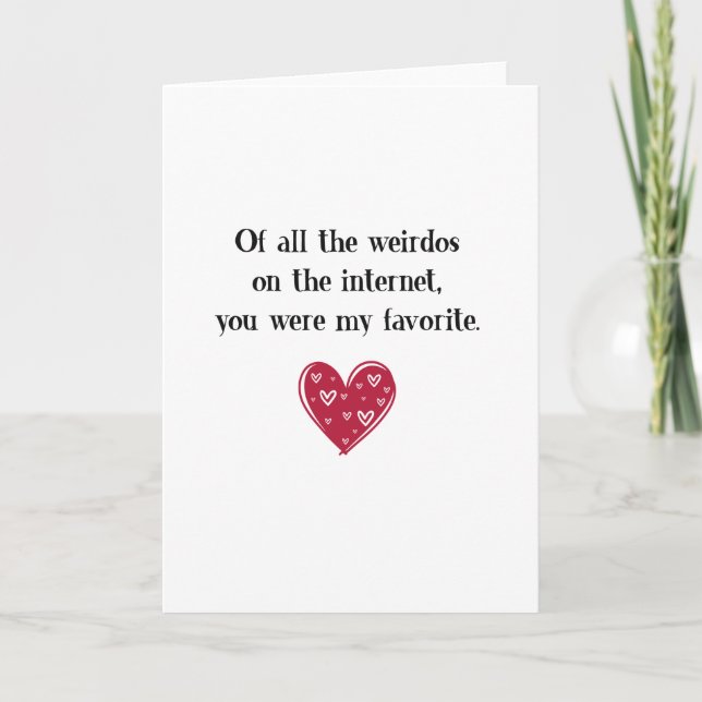 Funny, Of All The Weirdos You Were My Favourite Holiday Card (Front)