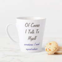 Funny Of Course I Talk To Myself Sayings 
